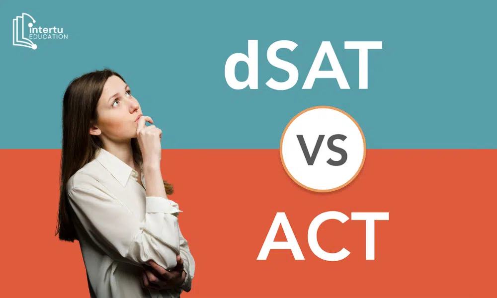Bạn là người phù hợp với kỳ thi ACT hay dSAT?